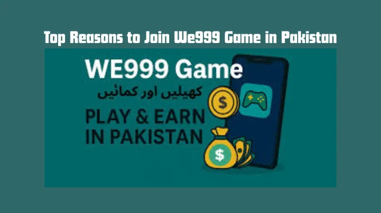 Top Reasons to Join We999 Game in Pakistan